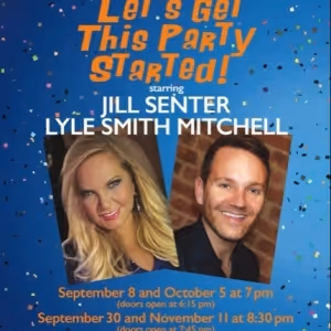 Jill Senter, Lyle Smith Mitchell And Steven Ray Watkins Present LET'S GET THIS PARTY…