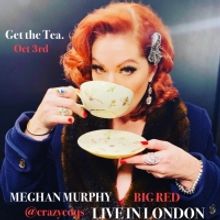 Meghan Murphy Sizzles Across The Pond For London Debut In THE BIG RED SHOW
