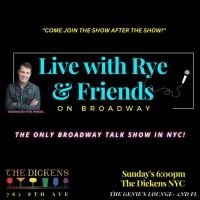 LIVE WITH RYE & FRIENDS ON BROADWAY Finds New Home at The Dickens in Hell's Kitchen