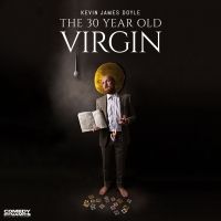 BWW Review: THE 30 YEAR OLD VIRGIN by Kevin James Doyle is Delightfully Inappropriate
