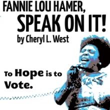 FANNIE LOU HAMER: SPEAK ON IT! Announced at The Know Theatre of Cincinnati