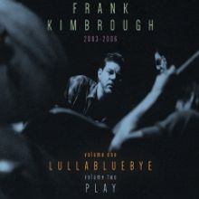 'Frank Kimbrough 2003-2006' to Be Released on Vinyl