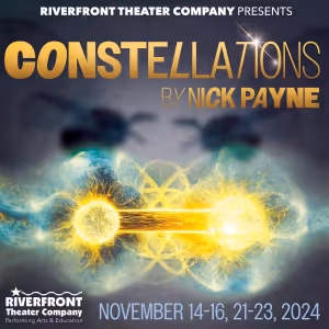 Riverfront Theater Company to Present CONSTELLATIONS by Nick Payne