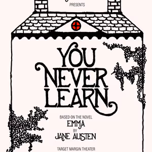 YOU NEVER LEARN Opens In November at Target Margin Theater