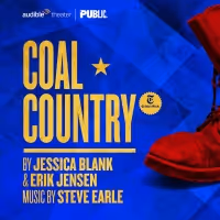 Audible Theater to Present The Public Theater Production of COAL COUNTRY at the…