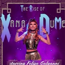 Felipe Galganni Is Back With THE RISE OF XANA DUME at The Triad Theater on May 9