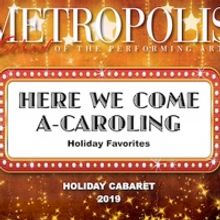 Metropolis School Of The Performing Arts Presents HERE WE COME A-CAROLING