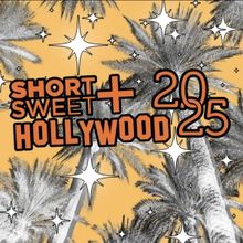SHORT+SWEET HOLLYWOOD Will Return For 7th Season This Fall