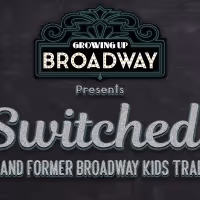 SWITCHED!: CURRENT & FORMER BROADWAY KIDS TRADE PLACES is Coming to 54 Below in…