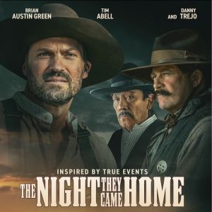 Danny Trejo Stars in Action-Packed Western THE NIGHT THEY CAME HOME