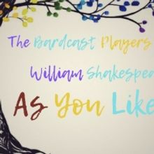 Shakespeare's AS YOU LIKE IT to be Presented by The Bardcast Players