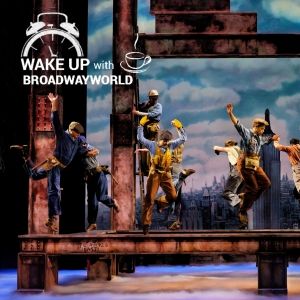 Wake Up With BWW 5/19: NEW YORK, NEW YORK Tour, THEATER CAMP Trailer, Plus a Message…