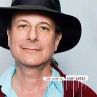 Gary Lucas Upcoming Album THE ESSENTIAL GARY LUCAS Moves Release Date to September 11