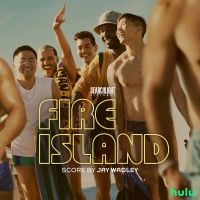 FIRE ISLAND Original Score Soundtrack & Playlist Released