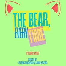 THE BEAR, EVERY TIME Comes to the 2025 Queens Short Play Festival