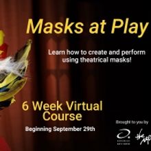 Arkansas Repertory Theatre Presents Virtual Course, MASKS AT PLAY
