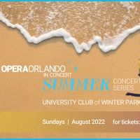 Individual Tickets for Opera Orlando's Summer Concert Series On Sale Now
