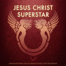 All-Female JESUS CHRIST SUPERSTAR Album With Cynthia Erivo, Shoshana Bean & More…
