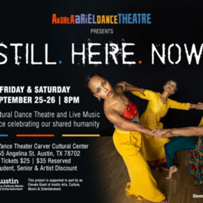 STILL. HERE. NOW. to Premiere From Andrea Ariel Dance Theatre in Austin