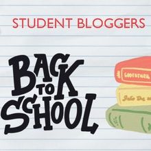 Get Ready for the New School Year with Tips from Our Student Bloggers