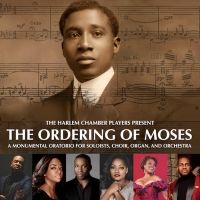 THE ORDERING OF MOSES, Rarely Performed Oratorio by R. Nathaniel Dett, To Be Presente Interview