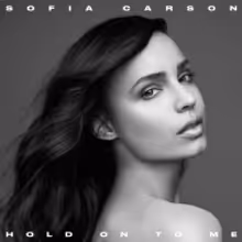 Sofia Carson Unveils 'Hold On To Me'
