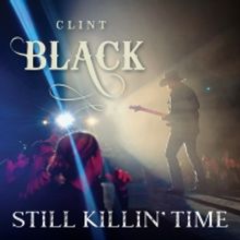 Clint Black Gives Taste of His 22nd Album 'Still Killin Time'