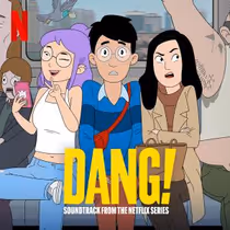 Lakeshore Records Releases DANG! Soundtrack From the Netflix Series