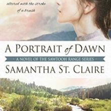 Samantha St. Claire Releases New American Historical Romance Novel A PORTRAIT OF DAWN