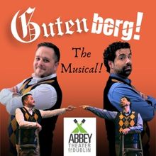 Review: GUTENBERG! THE MUSICAL! at The Abbey Theater Of Dublin