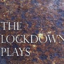 New Theatre Writing Podcast, THE LOCKDOWN PLAYS, is Released Today