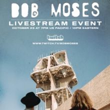 BOB MOSES & TWITCH Announce Exclusive Partnership Launching with a Livestream Concert