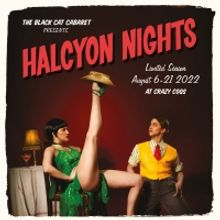 Exclusive: Tickets for THE BLACK CAT CABARET PRESENTS HALCYON NIGHTS