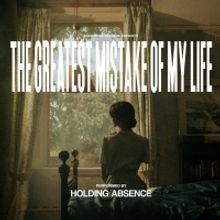 Holding Absence Release Sophomore Album 'The Greatest Mistake Of My Life'