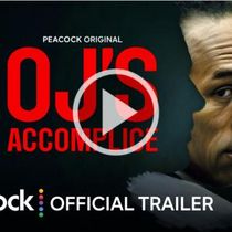 OJ'S ACCOMPLICE Documentary Trailer Released for Peacock