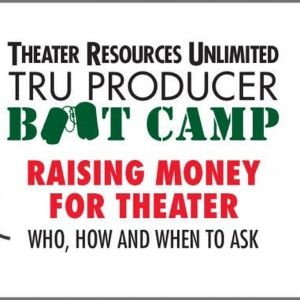 Theater Resources Unlimited to Present TRU Producer Bootcamp Raising Money For Theate