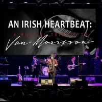 AN IRISH HEARTBEAT Pays Tribute To Van Morrison At Raue Center For The Arts