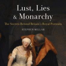 Museyon Releases New Book On Britain's Royal Portraits - LUST, LIES AND MONARCHY