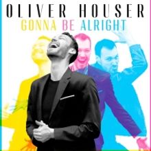 Oliver Houser Releases New Single 'Gonna Be Alright'