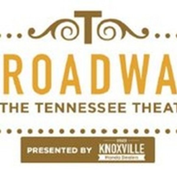 Single-Performance Tickets for Broadway at the Tennessee Theatre 2022-23 Season Will  Photo