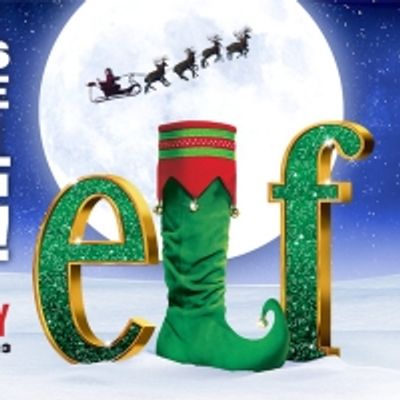 Book Tickets Now For Christmas Treat ELF THE MUSICAL