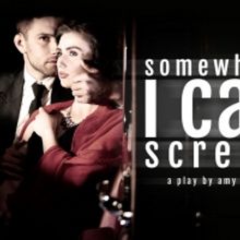 SOMEWHERE I CAN SCREAM to Open Off-Broadway at The Players Theatre