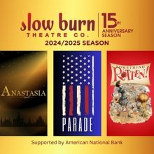 Slow Burn Theatre Company to Present PARADE, ANASTASIA, and More in 2024-25 Season