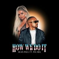 Sean Paul Returns With 'How We Do It' Featuring Pia Mia