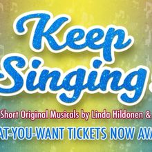 KEEP SINGING! Showcase of Short Musicals Introduces Pay-What-You-Want Tickets and Dis