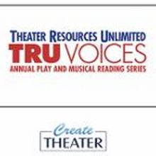 Tickets on Sale Now for Theater Resources Unlimited's 2024 TRU Voices New Plays…
