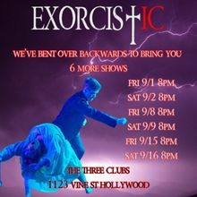 EXORCISTIC The Rock Musical Extends At The Three Clubs Hollywood