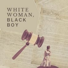David Holmberg's WHITE WOMAN, BLACK BOY to Premiere at the 2021 Broadway Bound Theatr