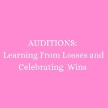 Student Blog: AUDITIONS - Learning from Losses and Celebrating Wins