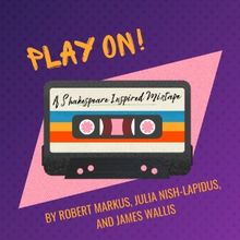 PLAY ON! A SHAKESPEARE INSPIRED MIXTAPE Returns to St. Lawrence Shakespeare Festival